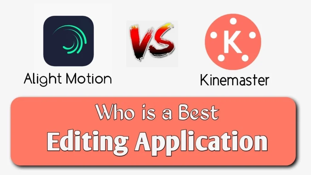 Alight Motion vs Kinemaster